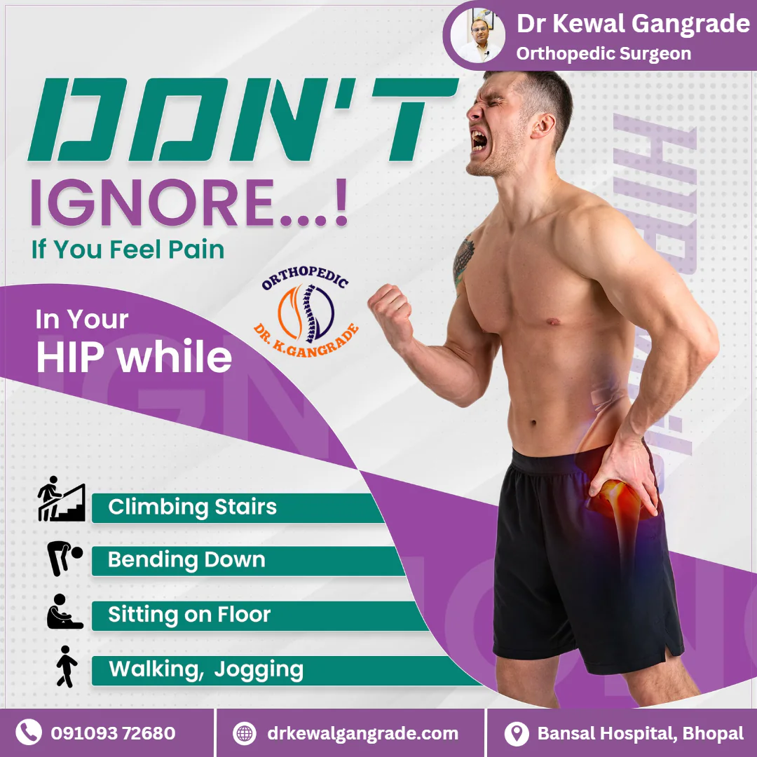 "Dr. Kewal Gangrade highlights hip pain symptoms and encourages treatment at Bansal Hospital, Bhopal."